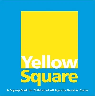 Le carré jaune : Un livre pop-up pour les enfants de tous âges - Yellow Square: A Pop-Up Book for Children of All Ages