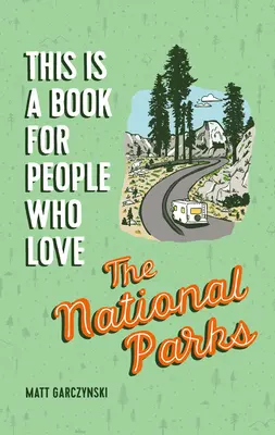 Voici un livre pour ceux qui aiment les parcs nationaux - This Is a Book for People Who Love the National Parks