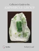 Guide du collectionneur sur le groupe des amphiboles - Collectors' Guide to the Amphibole Group