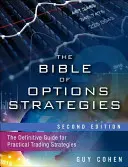 La Bible des stratégies d'options : Le guide définitif des stratégies de négociation pratiques - The Bible of Options Strategies: The Definitive Guide for Practical Trading Strategies