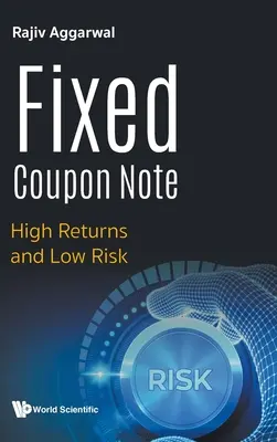 Billet à coupon fixe : un rendement élevé et un risque faible - Fixed Coupon Note: High Returns and Low Risk