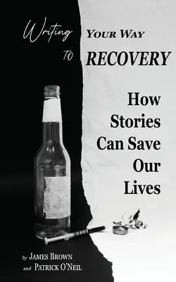 L'écriture au service de la guérison : Comment les histoires peuvent sauver nos vies - Writing Your Way to Recovery: How Stories Can Save Our Lives