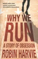 Pourquoi nous courons - Une histoire d'obsession - Why We Run - A Story of Obsession