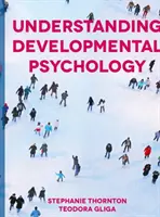 Comprendre la psychologie du développement - Understanding Developmental Psychology