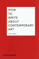Comment écrire sur l'art contemporain - How to Write about Contemporary Art
