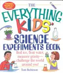 Le livre des expériences scientifiques pour enfants : Faire bouillir de la glace, faire flotter de l'eau, mesurer la gravité : défiez le monde qui vous entoure ! - The Everything Kids' Science Experiments Book: Boil Ice, Float Water, Measure Gravity-Challenge the World Around You!