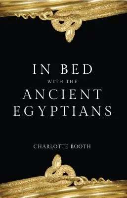 Au lit avec les anciens Égyptiens - In Bed with the Ancient Egyptians