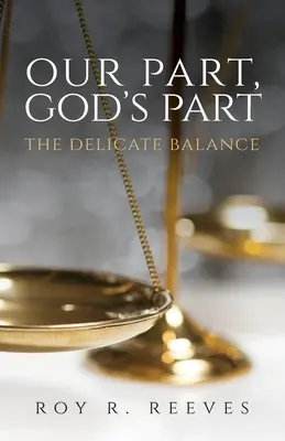 Notre part, la part de Dieu : L'équilibre délicat - Our Part, God's Part: The Delicate Balance