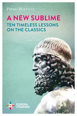 Un nouveau sublime : Dix leçons intemporelles sur les classiques - A New Sublime: Ten Timeless Lessons on the Classics