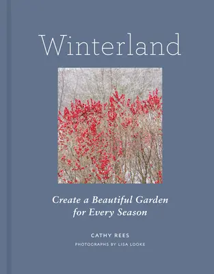 Winterland : Créer un beau jardin pour chaque saison - Winterland: Create a Beautiful Garden for Every Season