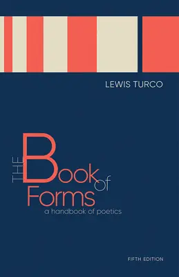 Le livre des formes : Un manuel de poétique, cinquième édition - The Book of Forms: A Handbook of Poetics, Fifth Edition