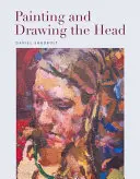 Peindre et dessiner la tête - Painting and Drawing the Head