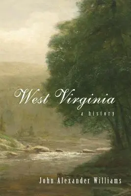 La Virginie occidentale : Une histoire - West Virginia: A History