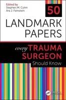 50 documents de référence que tout chirurgien traumatologue devrait connaître - 50 Landmark Papers Every Trauma Surgeon Should Know