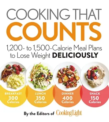 Cooking That Counts : Plans de repas de 1 200 à 1 500 calories pour perdre du poids délicieusement - Cooking That Counts: 1,200- To 1,500-Calorie Meal Plans to Lose Weight Deliciously