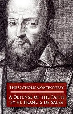 La controverse catholique : Une défense de la foi - The Catholic Controversy: A Defense of the Faith