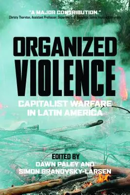 La violence organisée : La guerre capitaliste en Amérique latine - Organized Violence: Capitalist Warfare in Latin America