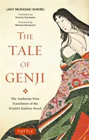Le conte de Genji : la première traduction authentique du roman le plus ancien du monde - The Tale of Genji: The Authentic First Translation of the World's Earliest Novel