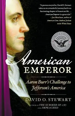 L'empereur américain : Le défi d'Aaron Burr à l'Amérique de Jefferson - American Emperor: Aaron Burr's Challenge to Jefferson's America