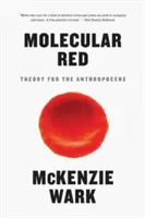 Rouge moléculaire : Théorie de l'Anthropocène - Molecular Red: Theory for the Anthropocene