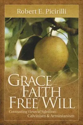 Grâce, foi, libre arbitre - Grace, Faith, Free Will