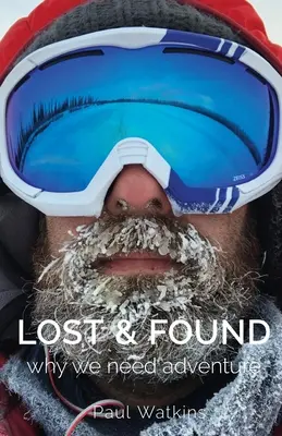 Perdu et trouvé : Pourquoi nous avons besoin d'aventure - Lost & Found: Why we need adventure