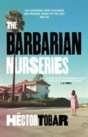 Barbarian Nurseries - Un roman choquant et inoubliable sur les différences de classe dans l'Amérique d'aujourd'hui - Barbarian Nurseries - A shocking and unforgettable novel about class differences in modern-day America