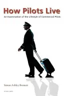 La vie des pilotes : Un examen du mode de vie des pilotes professionnels - How Pilots Live: An Examination of the Lifestyle of Commercial Pilots