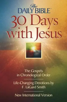 Bible Quotidienne 30 jours avec Jésus-NIV : Les évangiles dans l'ordre chronologique - Daily Bible 30 Days with Jesus-NIV: The Gospels in Chronological Order