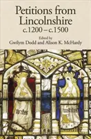 Pétitions du Lincolnshire, C.1200-C.1500 - Petitions from Lincolnshire, C.1200-C.1500