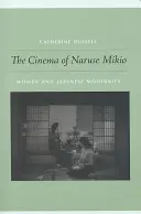 Le cinéma de Naruse Mikio : Les femmes et la modernité japonaise - Cinema of Naruse Mikio: Women and Japanese Modernity