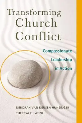 Transformer les conflits dans l'Église : Le leadership compatissant en action - Transforming Church Conflict: Compassionate Leadership in Action