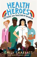 Les héros de la santé : ceux qui ont pris soin du monde - Health Heroes: The People Who Took Care of the World