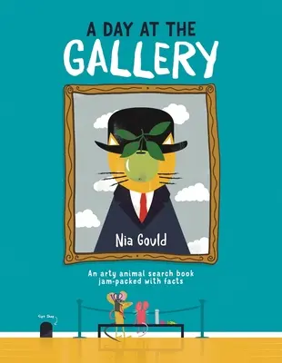 Une journée à la galerie : Un livre de recherche sur les animaux plein de faits - A Day at the Gallery: An Arty Animal Search Book Jam-Packed with Facts