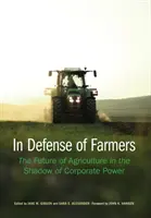 À la défense des agriculteurs : L'avenir de l'agriculture à l'ombre du pouvoir des entreprises - In Defense of Farmers: The Future of Agriculture in the Shadow of Corporate Power