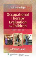 Évaluation de l'ergothérapie pour les enfants : Guide de poche - Occupational Therapy Evaluation for Children: A Pocket Guide