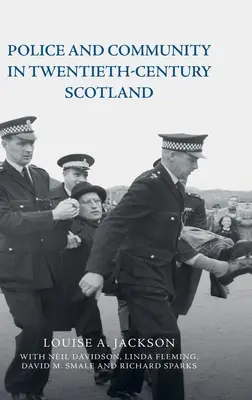 Police et communauté dans l'Écosse du XXe siècle - Police and Community in Twentieth-Century Scotland