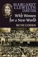 Margaret Llewelyn Davies : Avec des femmes pour un monde nouveau - Margaret Llewelyn Davies: With Women for a New World