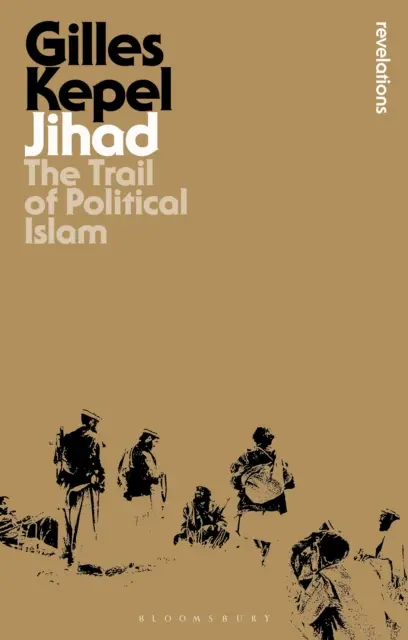 Jihad - La piste de l'islam politique (Kepel Gilles (Institut d'études politiques Paris France)) - Jihad - The Trail of Political Islam (Kepel Gilles (Institute for Political Studies Paris France))