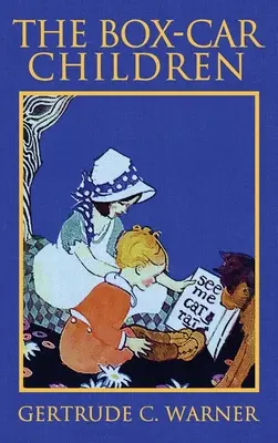 Les enfants du wagon : L'édition originale de 1924 en couleurs - The Box-Car Children: The Original 1924 Edition in Full Color