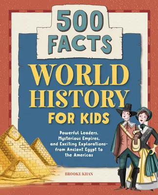 Histoire du monde pour les enfants : 500 faits ! - World History for Kids: 500 Facts!