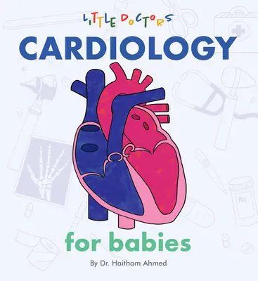 La cardiologie pour les bébés - Cardiology for Babies