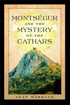 Montségur et le mystère des Cathares - Montsegur and the Mystery of the Cathars