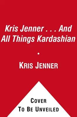 Kris Jenner... et tout ce qui concerne les Kardashian - Kris Jenner... and All Things Kardashian