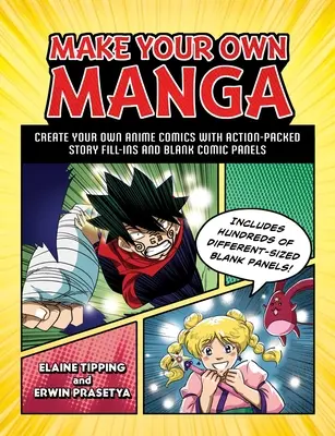 Faites votre propre Manga : Créez vos propres bandes dessinées d'anime avec des histoires remplies d'action et des planches vierges. - Make Your Own Manga: Create Your Own Anime Comics with Action-Packed Story Fill-Ins and Blank Comic Panels