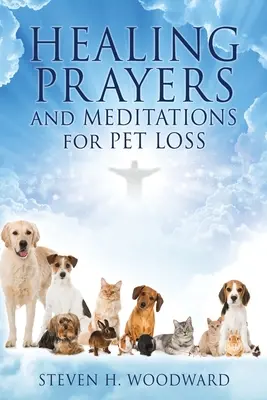 Prières et méditations de guérison pour la perte d'un animal de compagnie - HEALING PRAYERS and MEDITATIONS for PET LOSS