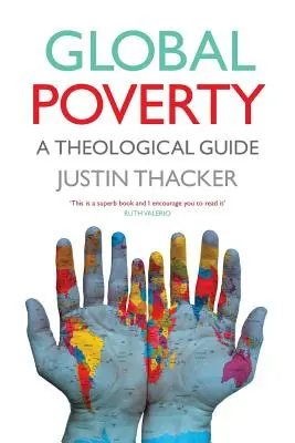 La pauvreté dans le monde : Un guide théologique - Global Poverty: A Theological Guide