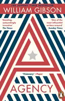 Agence - LE DYSTOPIQUE SUNDAY TIMES TOP TEN BESTSELLER DE L'AUTEUR DU PERIPHERAL - Agency - THE DYSTOPIAN SUNDAY TIMES TOP TEN BESTSELLER FROM THE AUTHOR OF THE PERIPHERAL