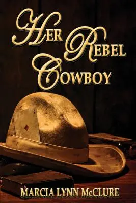 Le cow-boy rebelle - Her Rebel Cowboy