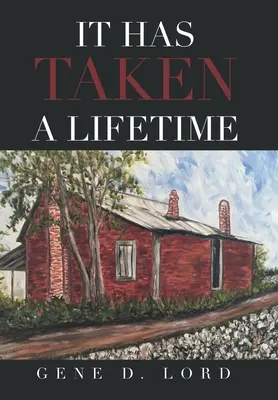 Il a fallu toute une vie - It Has Taken a Lifetime